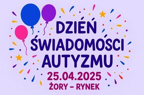Baner z napisem Dzień Świadomości Autyzmu 25.04.2025 Żory-Rynek
