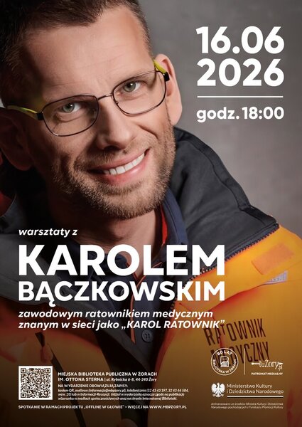 Warsztaty z Karolem Bączkowskim („Karol Ratownik”), zawodowym ratownikiem medycznym. Termin: 16 czerwca 2026 r., godz. 18:00. Organizator: Miejska Biblioteka Publiczna w Żorach.