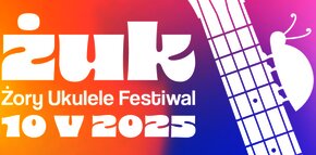 Plakat "Żory Ukulele Festiwal 2025", kolorowy gradient z białymi grafikami ukulele i żuka. Program wydarzenia zawiera warsztaty, koncerty, losowania nagród i otwarty mikrofon. Data: 10 maja 2025, miejsce: Biblioteka w Żorach.