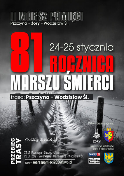Plakat informujący o II Marszu pamięci Pszczyna - Żory - Wodzisław w terminie 24-25 stycznia z okazji 81. rocznicy Marszu Śmierci. W treści informacje zawarte w tekście na czarno-białym tle oraz wydeptana ścieżka pomiędzy drucianym ogrodzeniem