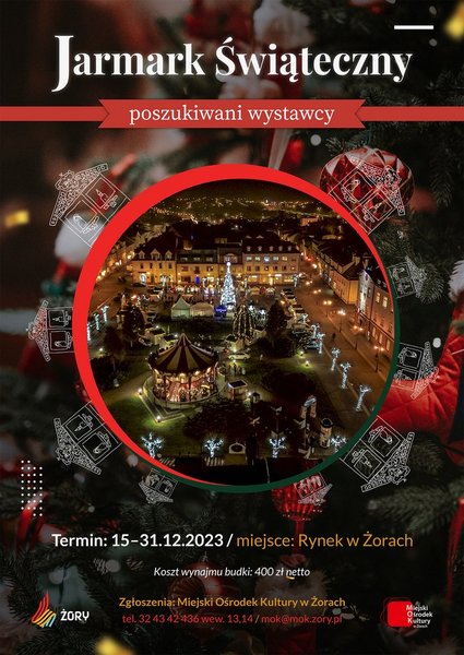 Grafika promująca Jarmark Świąteczny na Rynku w terminie 15 - 31 grudnia 2023 r. Poszukiwani wystawcy, koszt wynajmu domku 400 zł netto. Na plakacie widok Rynku w Żorach w świątecznym wystroju. 