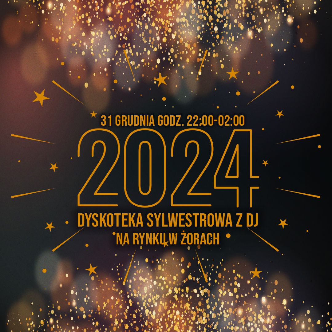 Grafika z napisem: Dyskoteka sylwestrowa z DJ na Rynku w Żorach. 31 grudnia godz. 22:00 - 2:00. 