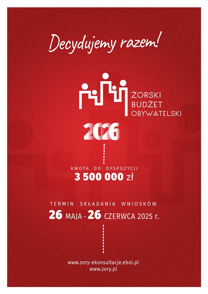 Czerwony plakat promujący Żorski Budżet Obywatelski 2026. Na górze hasło: „Decydujemy razem!”. Logo przedstawiające stylizowane postacie i napis „Żorski Budżet Obywatelski”. Poniżej informacja: „Kwota do dyspozycji: 3 500 000 zł”. Termin składania wniosków: od 26 maja do 26 czerwca 2025 r. Na dole adresy stron internetowych: www.zory-ekonsultacje.eboi.pl oraz www.zory.pl.