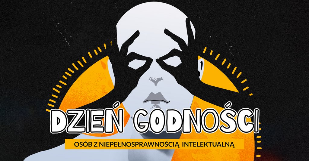 Grafika promująca Dzień Godności Osób z Niepełnosprawnością Intelektualną. Na czarnym tle sylwetka postaci z jasną twarzą, która tworzy z dłoni kształt okularów. W tle elementy w intensywnym kolorze pomarańczowym symbolizujące dynamikę i energię. Na dole duży biały napis „Dzień Godności”, a pod nim żółty pasek z tekstem „Osób z niepełnosprawnością intelektualną”.
