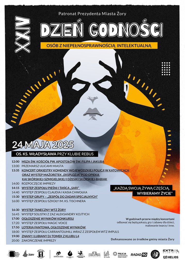 Plakat wydarzenia z okazji XXIV Dnia Godności Osób z Niepełnosprawnością Intelektualną w Żorach, zaplanowanego na 24 maja 2025 roku. W centrum plakatu – ilustracja twarzy w białym i pomarańczowym kolorze z dłońmi ułożonymi przy oczach w kształt okularów. Wydarzenie odbywa się na os. Ks. Władysława przy klubie Rebus. Program obejmuje mszę, przemarsz, koncerty, występy zespołów tanecznych i wokalnych, konkursy oraz zabawy dla dzieci. U dołu plakatu logotypy organizatorów i patronów wydarzenia.
